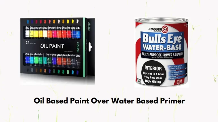 Can Water Based Paint Be Used Over Oil Based Primer