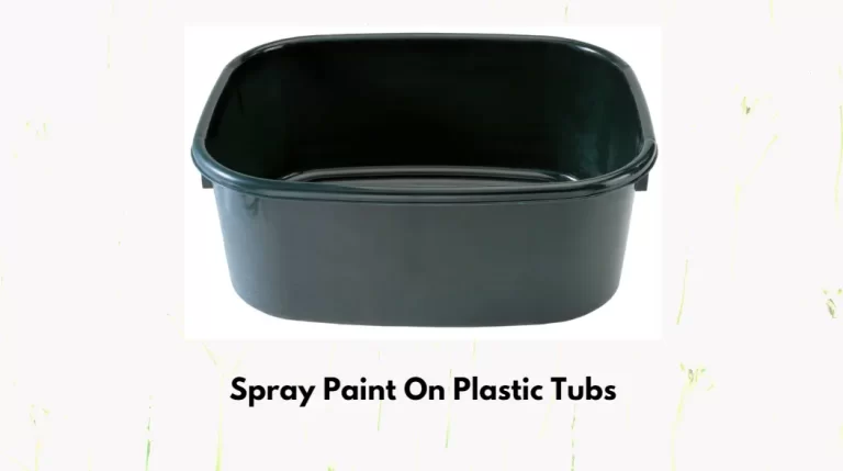 Can You Spray Paint Plastic Tubs?