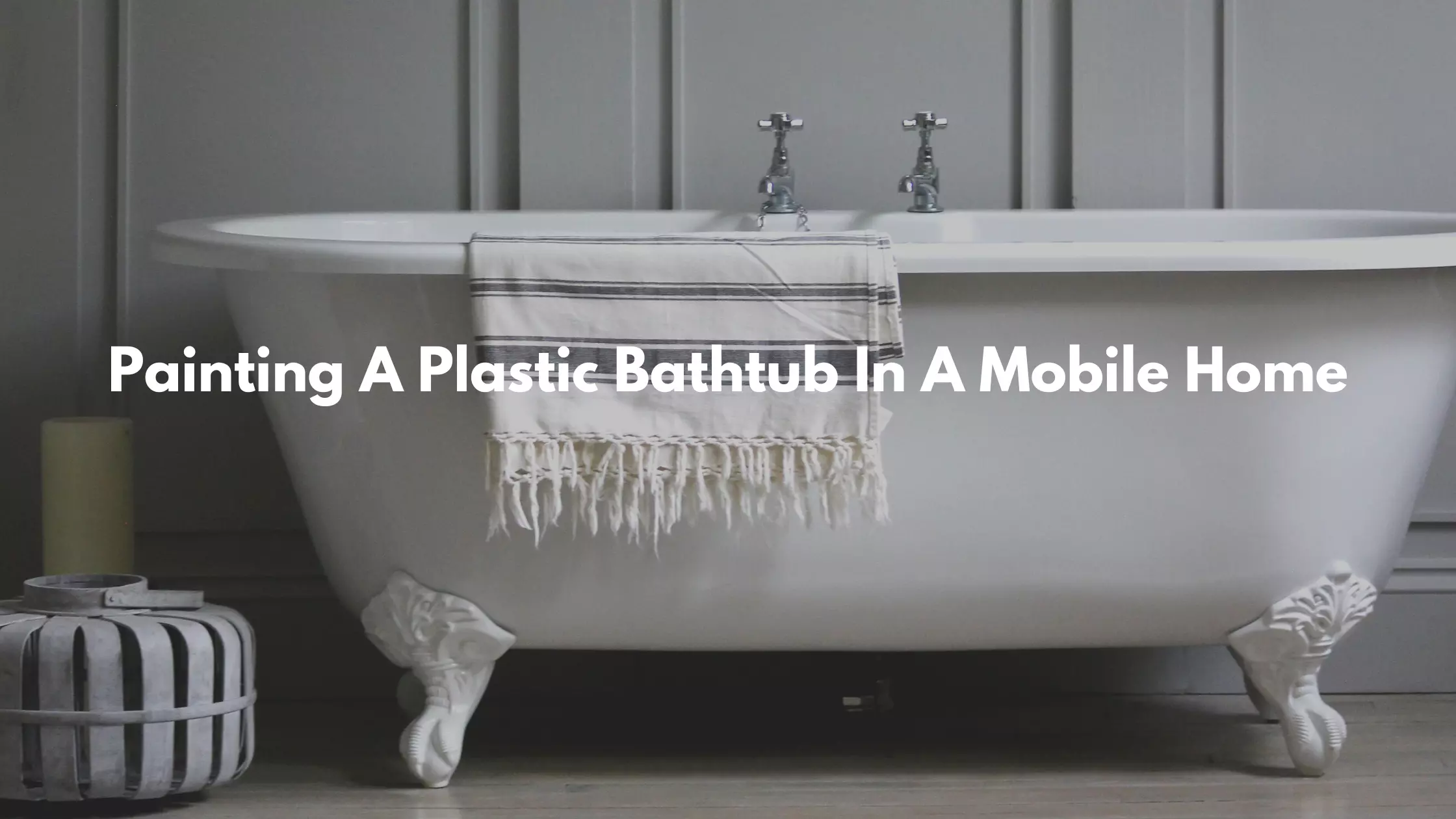 How To Paint A Plastic Bathtub In A Mobile Home