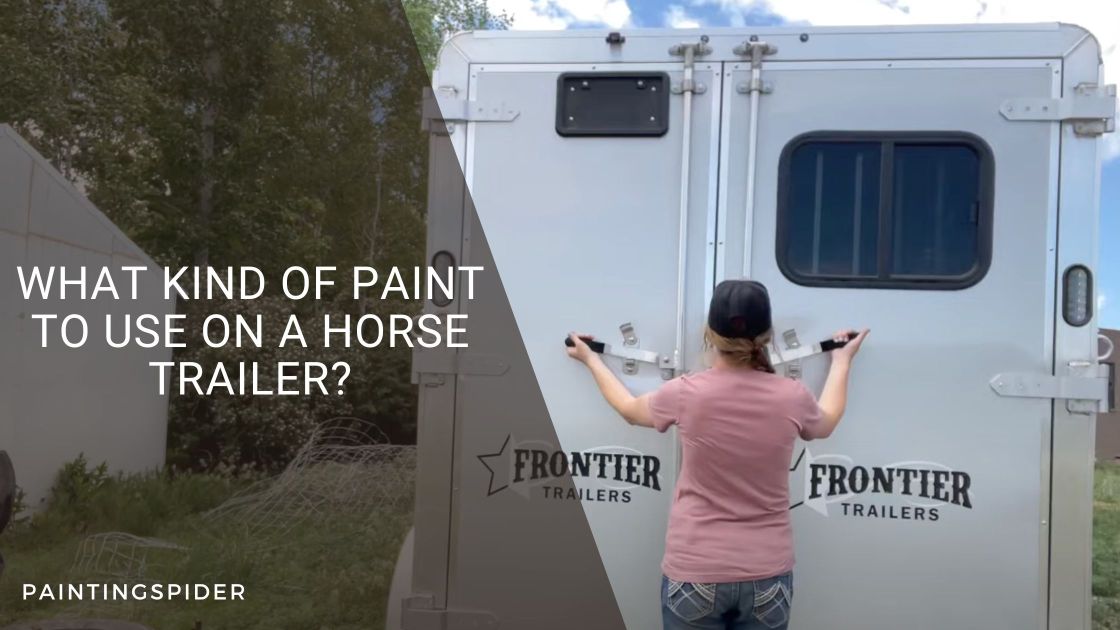 paint-to-use-on-a-horse-trailer