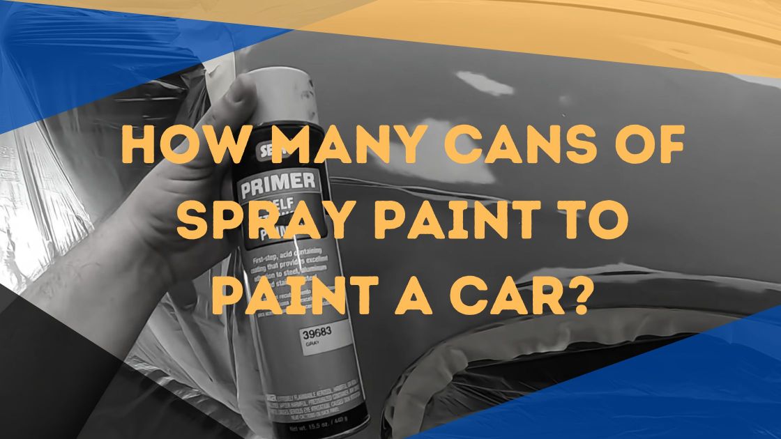 cans-of-spray-paint-to-paint-a-car