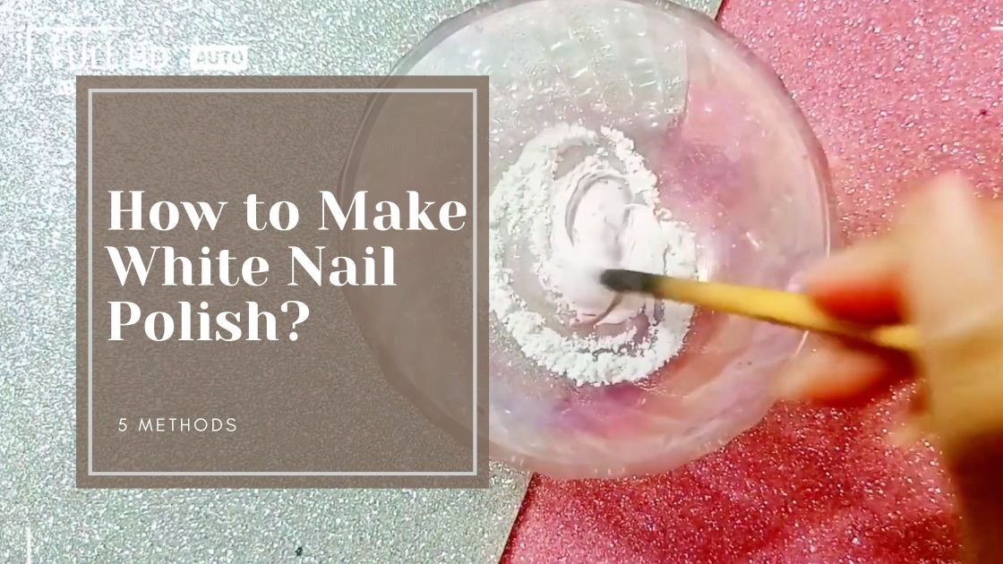 how-to-make-white-nail-polish