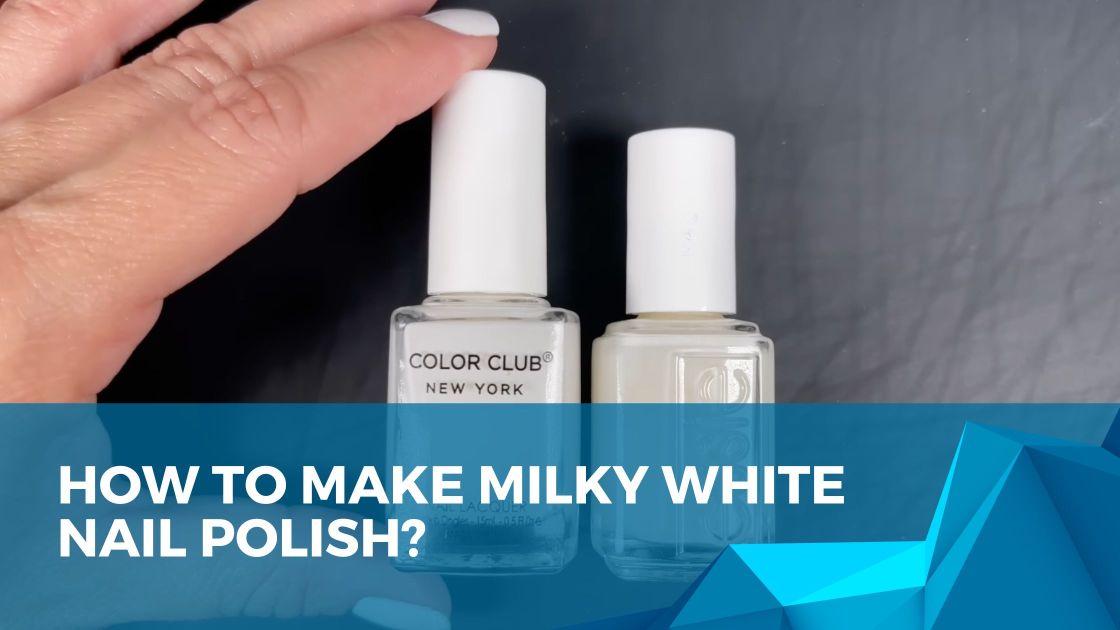 how-to-make-milky-white-nail-polish